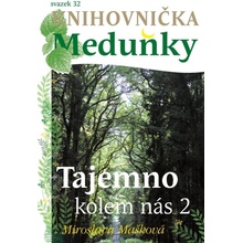 Tajemno kolem nás 2 - Miroslava Mašková