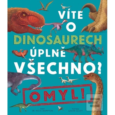 Víte o dinosaurech úplně všechno? Omyl!