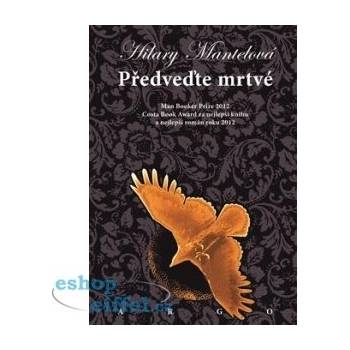 Předveďte mrtvé - Hilary Mantelová