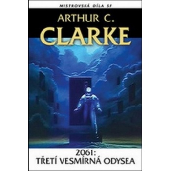 2061: Třetí vesmírná odysea Clarke Arthur C.