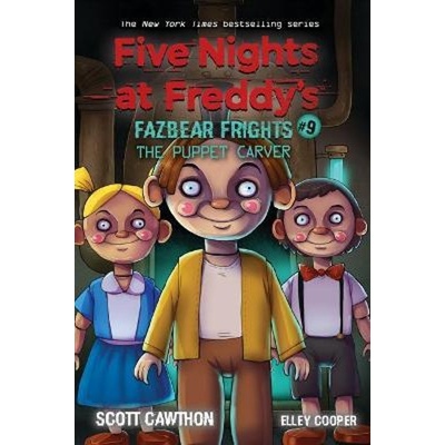 The Puppet Carver: An Afk Book Five Nights at Freddy's: Fazbear Frights #9, 9 Cawthon Scott