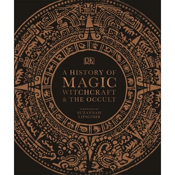 A History of Magic, Witchcraft and the Occult - Dorling Kindersley