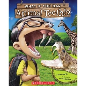 What If You Had Animal Teeth? | Sandra Markle, Howard McWilliam (ISBN: 9780545484381)