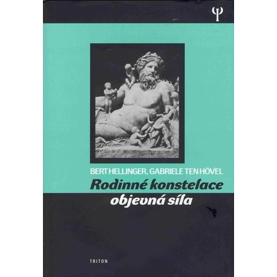 Rodinné konstelace - objevná síla - Bert Hellinger, Gabriele ten Hövel