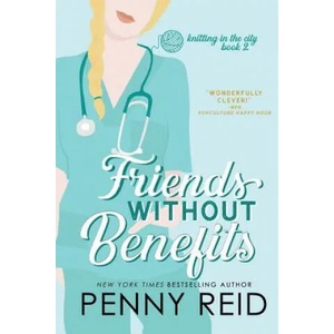 Friends Without Benefits: An Unrequited Romance | Penny Reid (ISBN: 9780989281027)