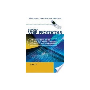 Beyond VoIP Protocols - Understanding Voice Technology and Networking Techniques for IP Telephony | Olivier Hersent, Jean-Pierre Petit, David Gurle (ISBN: 9780470023624)
