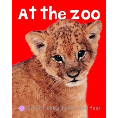 Bright Baby Touch & Feel at the Zoo Priddy Roger Board Books