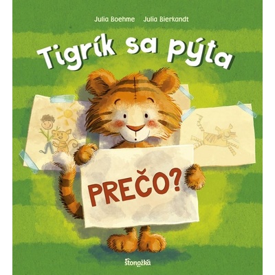 Tigrík sa pýta: Prečo? - Julia Boehme, Julia Bierkandt