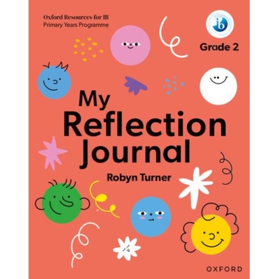 Oxford Resources for IB PYP: My Reflection Journal Grade 2 - Turner, Robyn