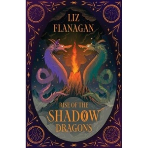 Rise of the Shadow Dragons | Liz Flanagan (ISBN: 9781915235855)