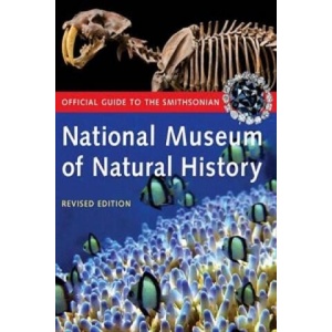 Official Guide to the Smithsonian National Museum of Natural History | Smithsonian Institution (ISBN: 9781588341099)