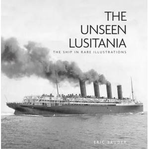 Unseen Lusitania | Eric Sauder (ISBN: 9780750998871)
