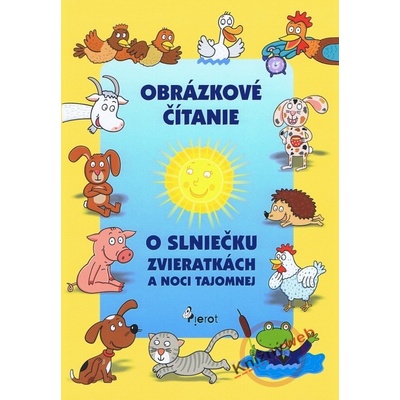 Obrázkové čítanie o slniečku zvieratkách a noci tajomnej - Alena Schejbalová