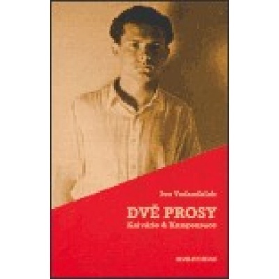 Dvě prosy - Kalvárie & Korespondence - Ivo Vodseďálek