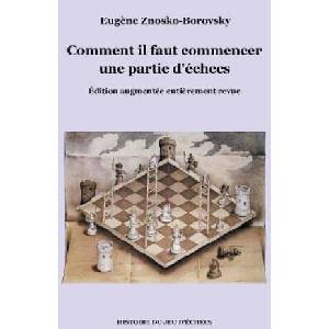 Comment il faut commencer une partie d'echecs | Eug? ne Znosko-Borovsky (ISBN: 9782322166664)