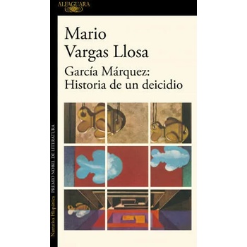 Garcia Marquez: historia de un deicidio / Garcia Marquez: Story of a Deicide