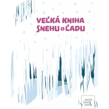 Ve ľká kniha snehu a ľadu Štěpánka Sekaninová