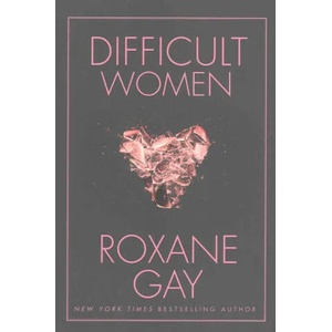 Difficult Women | Roxane Gay (ISBN: 9781472152770)