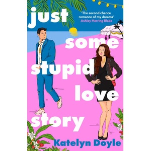 Just Some Stupid Love Story | Katelyn Doyle (2024)