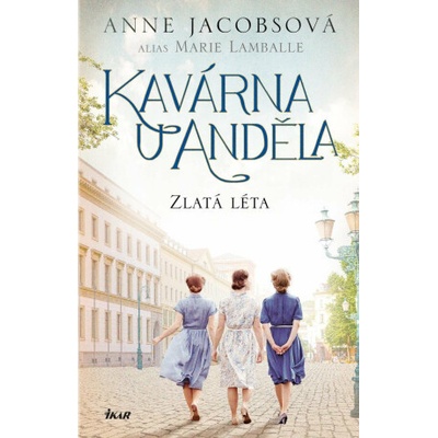 Kavárna U Anděla: Zlatá léta