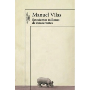Setecientos millones de rinocerontes | Manuel Vilas (ISBN: 9788420403632)