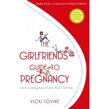 The Girlfriends' Guide to Pregnancy Iovine VickiPaperback