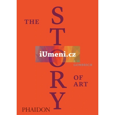 The Story of Art, Luxury Edition - EH Gombrich - Hardcover