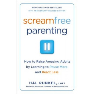Screamfree Parenting, 10th Anniversary Revised Edition | Edward Runkel (ISBN: 9780767927437)