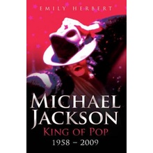 Michael Jackson King of Pop 1958-2009 - Herbert Emily
