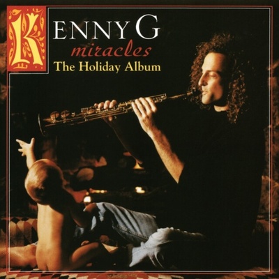Kenny G ♫ Miracles: The Holiday Album LP