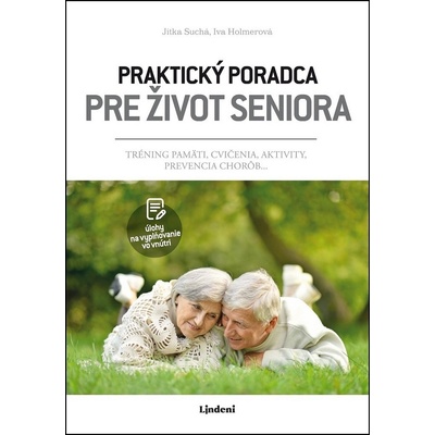 Praktický poradca pre život seniora - Jitka Suchá, Iva Holmerová