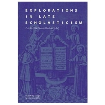 Explorations in Late Scholasticism