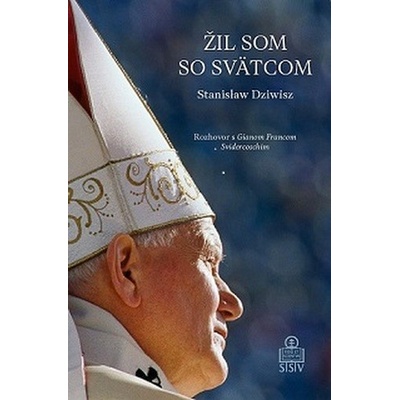 Žil som so svätcom - Dziwisz Stanislav