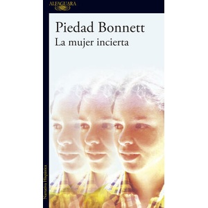 La Mujer Incierta / The Uncertain Woman | Bonnett, Piedad (ISBN: 9786287659742)