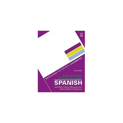 New Reference Grammar of Modern Spanish | John B. Butt, Carmen Benjamin
