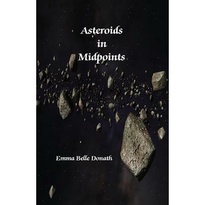 Asteroids in Midpoints | Emma Belle Donath (ISBN: 9780866902427)