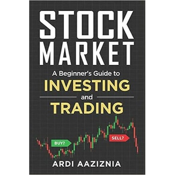 Stock Market Explained: A Beginner's Guide to Investing and Trading in the Modern Stock Market