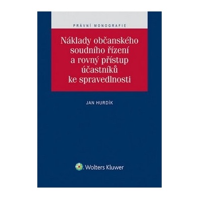 Náklady občanského soudního řízení a rovný přístup účastníků ke spravedlnosti - Jan Hurdík