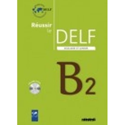 Réussir le Delf B2 scolaire & junior