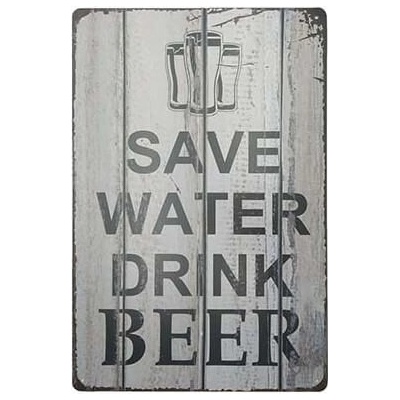Ceduľa Save Water Drink Beer