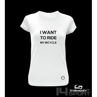 dívčí triko Strongey I WANT TO RIDE MY BICYCLE