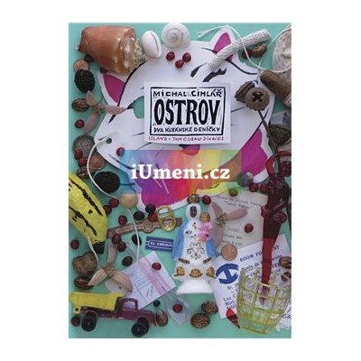 Michal Cihlář. Ostrov - Dva kubánské deníčky | M. Cihlář