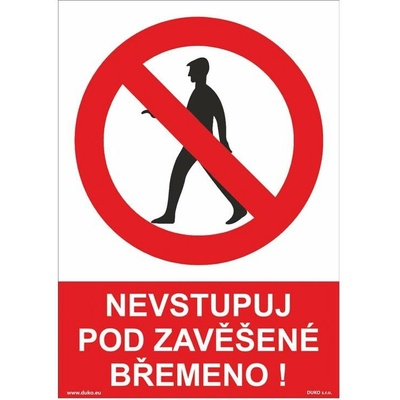 DUKO NEVSTUPUJ POD ZAVĚŠENÉ BŘEMENO Formát: 210 x 297 mm, Materiál: plast 3 mm, samolepící vinylová fólie