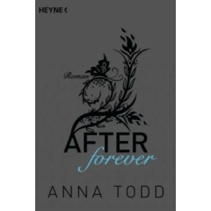 After forever | Anna Todd, Corinna Vierkant-Enßlin, Nicole Hölsken (2015)