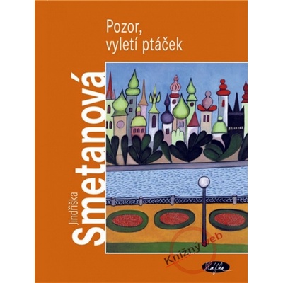 Pozor, vyletí ptáček - Jindřiška Smetanová