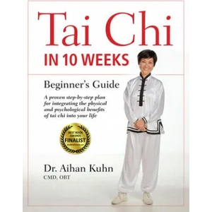 Tai Chi In 10 Weeks | Aihan Kuhn (ISBN: 9781594395055)