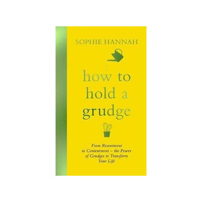 How To Hold a Grudge