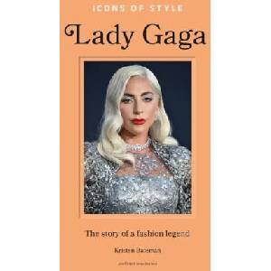 Icons of Style: Lady Gaga | Kristen Bateman (ISBN: 9781035425167)