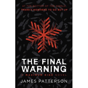 Final Warning: A Maximum Ride Novel | James Patterson (ISBN: 9781529120257)