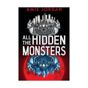 ALL THE HIDDEN MONSTERS | JORDAN AMIE (ISBN: 9781546136613)